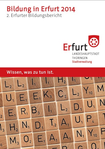 Deckblatt des Berichtes Bildung in Erfurt 2014 – 2. Erfurter Bildungsbericht zeigt neben dem Titel ein Bild, auf dem Scrabble-Steine Worte entstehen lassen.