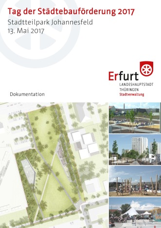 Titelbild der Dokumentation zum Tag der Städtebauförderung 2017 - Eröffnung des Stadtteilparks „Johannesfeld“ am 13. Mai 2017
