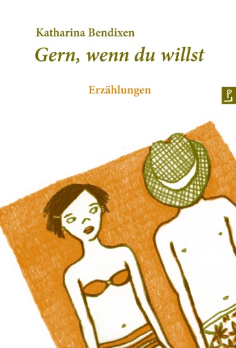 Foto: Bendixen, Katharina: Gern, wenn Du willst. Erzählungen. - Leipzig: Poetenladen, 2012 © Poetenladen, Leipzig Titelcover mit der Abbildung zweier Menschen auf einer Decke.