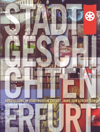 Foto: Buch "Stadtgeschichten": Ausstellung im Stadtmuseum "Haus zum Stockfisch" © Stadtmuseum Erfurt Ein buntes Titelblatt mit großen Lettern.