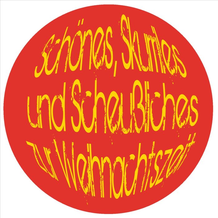 Schönes, Skurriles und Scheußliches zur Weihnachtszeit roter Kreis mit gelber Schrift