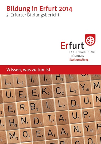 Deckblatt des Berichtes Bildung in Erfurt 2014 - 2. Erfurter Bildungsbericht zeigt neben dem Titel ein Bild, auf dem Scrabble-Steine Worte entstehen lassen.