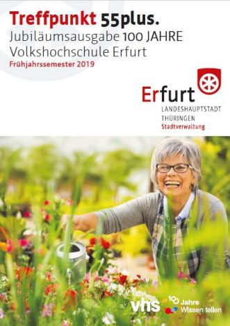VHS Magazin „Treffpunkt 55plus.“ Frühjahrssemester 2019 Jubiläumsausgabe VHS Magazin Treffpunkt 55plus. Frühjahrssemester Jubiläumsausgabe