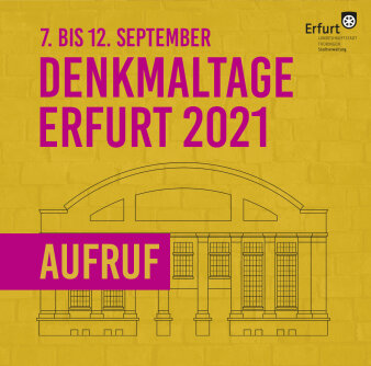 ein Plakat mit einem Schriftzug: 7. bis 12. September, Denkmaltage Erfurt 2021, Aufruf