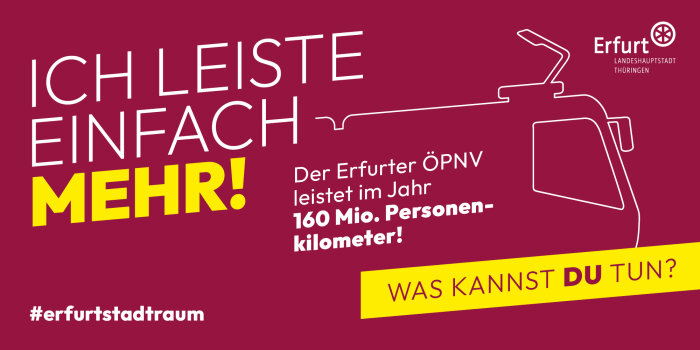 Grafik: Kampagne ErfurtStadtraum (März 2022) © Stadtverwaltung Erfurt Mit dem Motive "Ich leiste einfach mehr!" geht die Plakatkampagne #erfurtstadtraum in die dritte Runde.