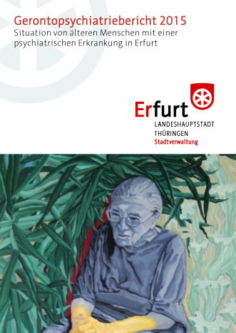 Deckblatt des Gerontopsychiatrieberichtes 2015 der Landeshauptstadt Erfur