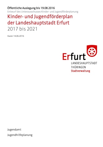 Titelseite zu "Entwurf des Unterausschusses Kinder- und Jugendförderplanung: Kinder- und Jugendförderplan der Landeshauptstadt Erfurt 2017 bis 2021"