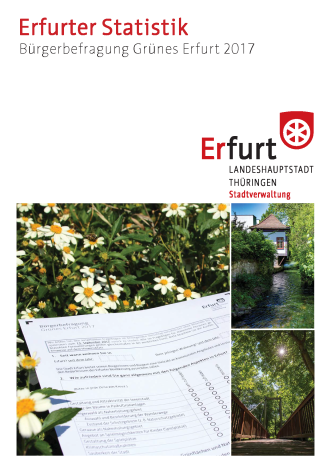Titelseite: Grünes Erfurt 2017 Titel des Berichtes und drei Fotos mit Fragebogen, Gera, Brücke