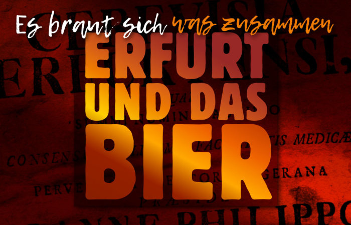 Es braut sich was zusammen – Erfurt und das Bier Eine Grafik mit Schriftzug "Es braut sich was zusammen – Erfurt und das Bier"