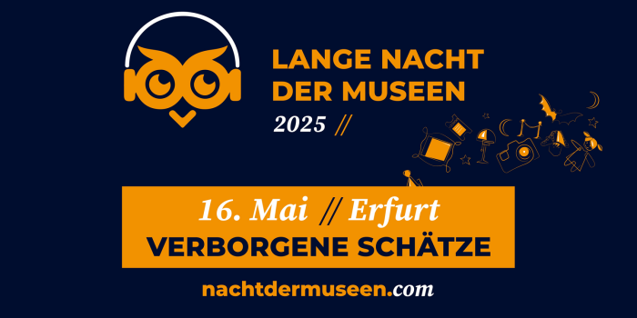 Foto: Lange Nacht der Museen 2025 - 2:1 Banner - März25 © Stadtverwaltung Erfurt Lange Nacht der Museen. 16. Mai 2025 „Verborgene Schätze“