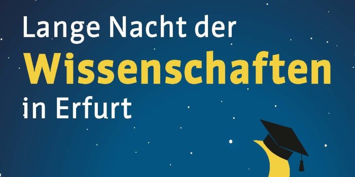Bild: Postkartenmotiv Lange Nacht der Wissenschaften 2017 © Stadtverwaltung Erfurt Titeltext auf Sternenhimmel und Domsilhouette