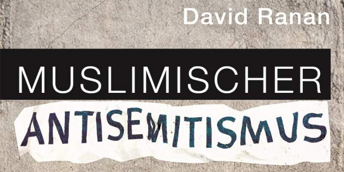 Muslimischer Antisemitismus Eine Gefahr Fur Den Gesellschaftlichen Frieden In Deutschland Buchvorstellung Mit Dr David Ranan Erfurt De
