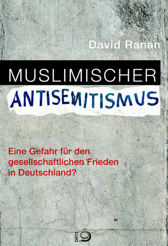 Foto: Titelbild David Ranan, "Muslimischer Antisemitismus. Eine Gefahr für den gesellschaftlichen Frieden in Deutschland" © Verlag J.H.W. Dietz Nachf. GmbH Das Bild zeigt das Buchcover mit Titel. Der Hintergrund bildet eine Beton-Mauer.