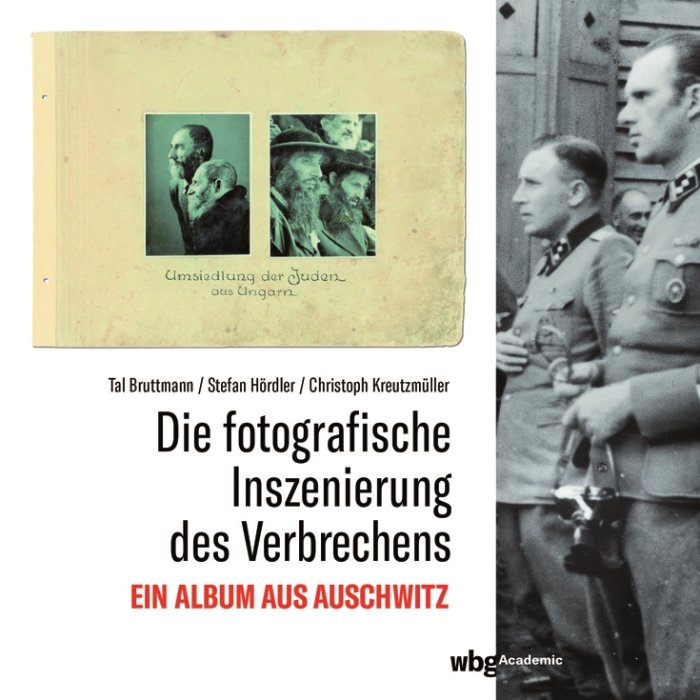 Titel des Buchs "Die fotografische Inszenierung des Verbrechens. Ein Album aus Auschwitz" Titel Bild eines Buchs, das historische Fotografien zeigt.